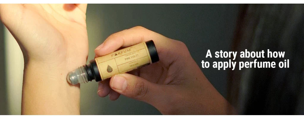 A story about how to apply perfume oil